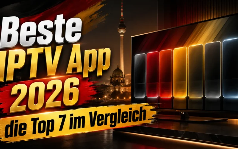 Beste IPTV App 2026 – die Top 7 im Vergleich