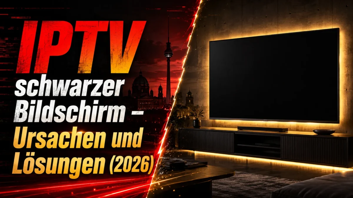 IPTV schwarzer Bildschirm – Ursachen und Lösungen (2026)